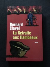 LIVRE BERNARD CLAVEL LA RETRAITE AUX FLANBEAUX  ALBIN MICHEL  2002 ROMAN