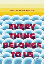 Everything Belongs to Us by Wuertz, Yoojin Grace [Hardback] NEUF