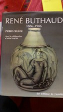 livre: Rene Buthaud 1886-1986 de Pierre Cruège, Anne Lajoix, céramique art déco