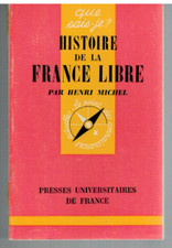 HISTOIRE DE LA FRANCE LIBRE - QUE SAIS-JE ? 1078 (1972) RESISTANCE / DE GAULLE