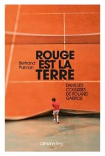 Rouge est la terre: Dans les coulisses de Roland-Garros, Bertrand Pulman
