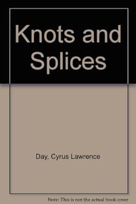 Knots and splices day cyrus - knots, splices,