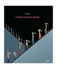 Le futur ne recule jamais -