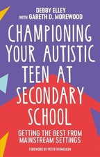 Gareth D. Morewood Debby  Championing Your Autistic Teen at Secondary S (Poche)
