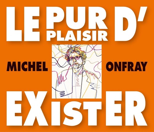 Michel onfray pur plaisir - michel,