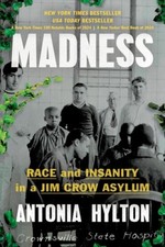 Madness: Race and Insanity in
