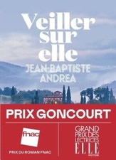 Veiller sur elle - Prix Goncourt 2023 - Jean-Baptiste Andréa - V2127311