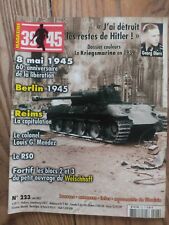 39-45 nº223, capitulation de Reims, colonel Mendez, RSO, Kriegsmarine 1939