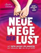 Neue Wege der Lust: Mit Tantra