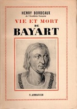 Vie et mort de Bayard. BORDEAUX (Henry).