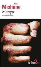 Martyre : Précédé de Ken, Yukio Mishima et Brigitte et Yves-Marie Allioux