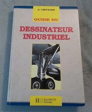 Guide Du Dessinateur Industriel  Par A. Chevalier Année 1993-1994