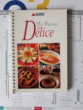 LIVRE SEB LA CUISINE DELICE 4ème EDITION FEVRIER 2001