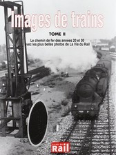 IMAGES DE TRAINS Tome II LE