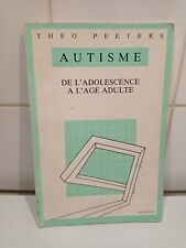 Livre Autisme De L'adolescence À L'Age Adulte Theo Peeteers Edinovation 1990