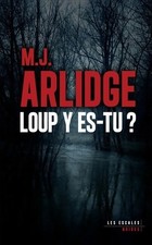 Loup y es-tu ? - M.J. Arlidge