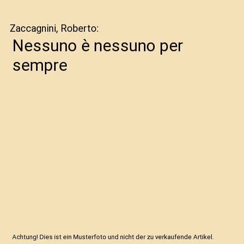 Nessuno per - è, sempre