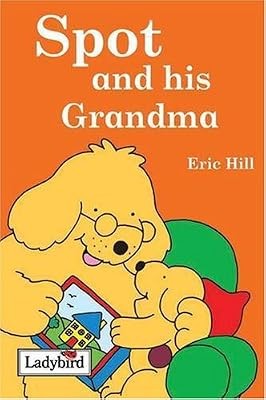 Spot and his grandma hill - and,