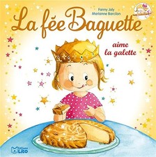 La fée Baguette aime la galette - Dès 3 ans - Joly, Fanny