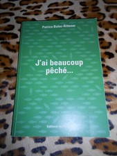 BALUC-RITTENER Patrice : J'ai beaucoup pêché...	- éd. du Pécari, 2006