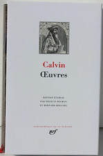 COLLECTION LA PLEIADE - GALLIMARD - CALVIN - OEUVRES - 2009