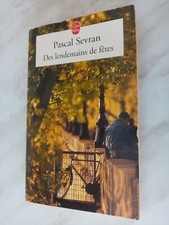 DES LENDEMAINS DE FETES 2003  LIVRE DE POCHE N°15459 + BIOGRAPHIE Pascal SEVRAN