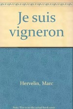 Je suis vigneron, Marc Hervelin