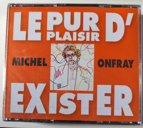 Pur plaisir exister - plaisir, d'exister