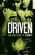 Driven Saison 5 Slow flame, K