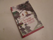   à l'école en Algérie - des années 1930 à l'indépendance . Mathieu-Job, Martine