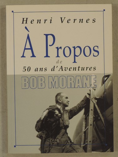 Henri vernes propos - a, bob