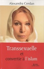 Transsexuelle et convertie à l'islam - Alexandra Cerdan - V1834957