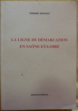 La ligne de démarcation en Saône-et-Loire (Thierry Bonnot-Editions Hérode 2003)