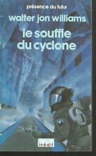 Le Souffle du cyclone .Walter Jon WILLIAMS. Denoel X19
