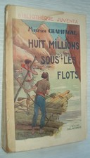 Huit millions sous les flots /Maurice Champagne - René Giffey -Delagrave Juventa