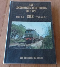 LES LOCOMOTIVES ELECTRIQUES DE TYPE 2D2 - MIDI P.O. SNCF - EDITION DU CABRI