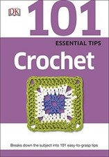 101 Essential Tips Crochet de