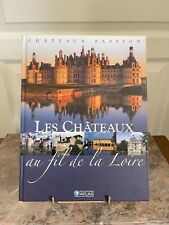 Livre Les Châteaux au fil de la Loire - Château Passion - Edition Atlas