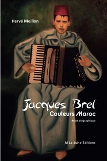 Jacques brel couleurs maroc - jacques,
