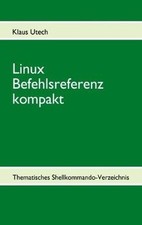 Linux Befehlsreferenz kompakt: Thematisches Shellko... | Livre | état comme neuf