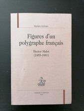 Myriam Kohnen. Figures d'un polygraphe français : Hector Malot (1855-1881)