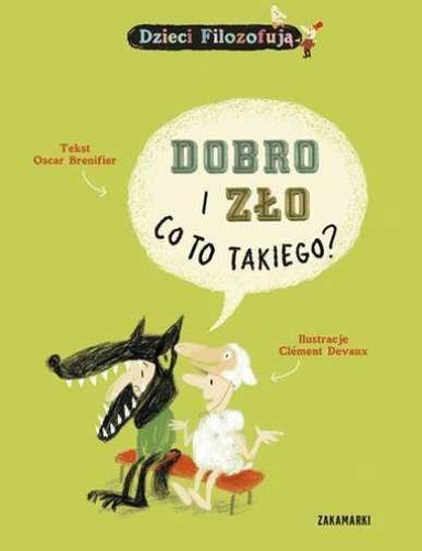 Dobro zło to takiego - co,