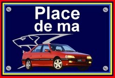 plaque "PLACE DE MA PEUGEOT
