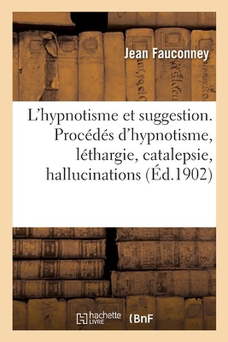 Hypnotisme suggestion - l'hypnotisme,