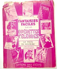 PARTITION MUSICALE " FANTAISIES FACILES - OPERETTES LE PAYS DU SOURIRE  "