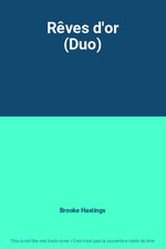 Rêves d'or (Duo), Brooke Hastings