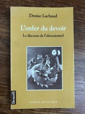 Denise Lachaud L'ENFER DU DEVOIR Ed. Denoel (1995)    Ouvrage de Travail