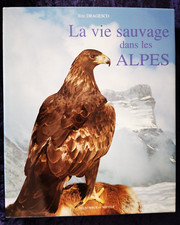 La Vie Sauvage dans les Alpes Dragesco Delachaux et Niestlé 1995 livre nature