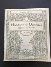 LIVRE ANCIEN BRODERIE ET DENTELLE leçons pratiques Cousine Claire 1913