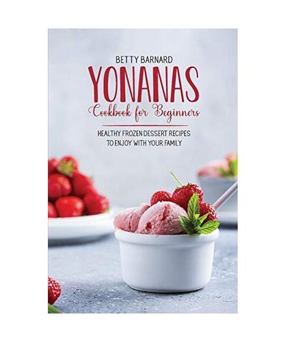 Yonanas cookbook for - yonanas,